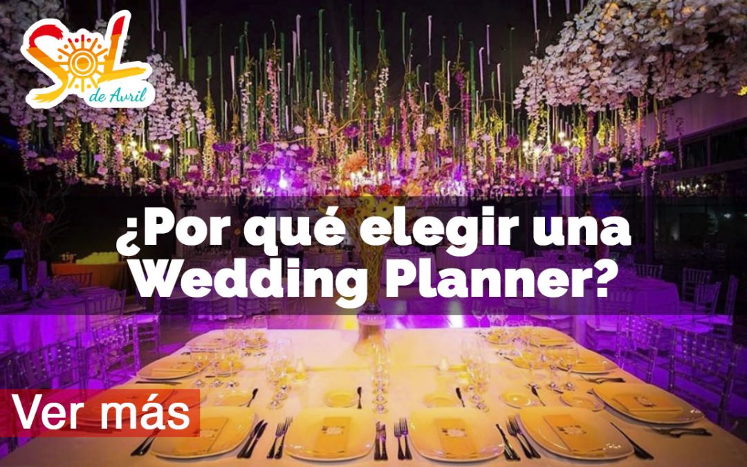 Por que elegir una Wedding Planner